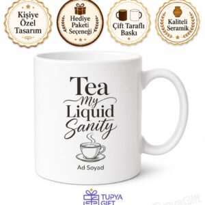 Tea My Liquid Sanity Yazılı Çay Benim Sıvı Akıl Sağlığım İngilizce Kupa Bardak Hediye