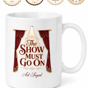 The Show Must Go On Temalı Şov Devam Etmeli İngilizce Kupa Bardak Hediye