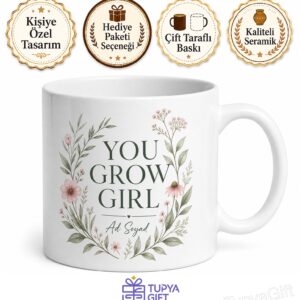 You Grow Girl Yazılı Motivasyon Kupası Kadınlara Özel Hediye Baskılı Kupa Bardak